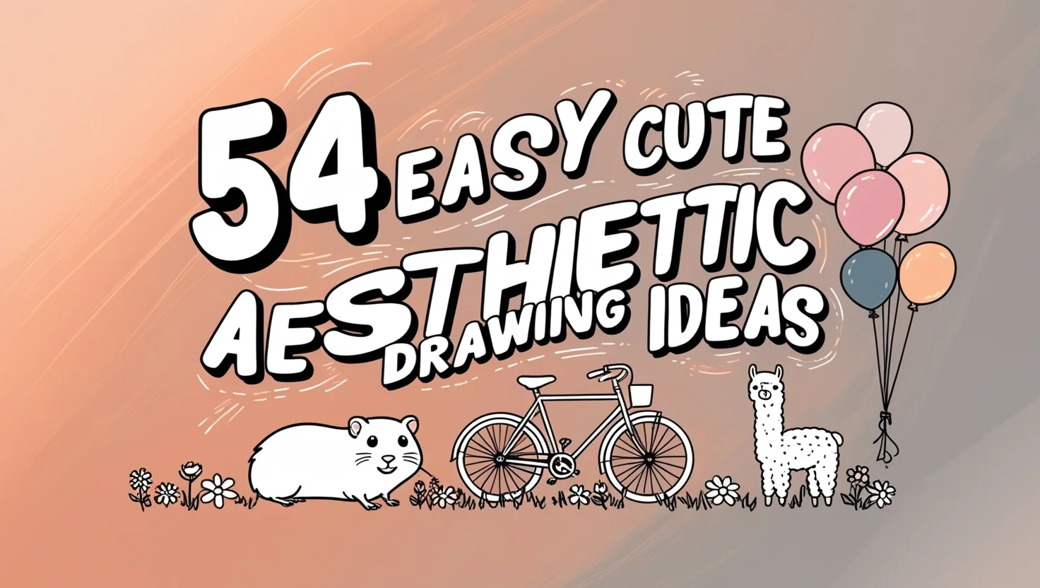 54 Easy Cute Aesthetic Drawing Ideas